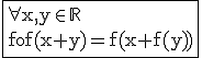 3$ \rm \fbox{\forall x,y\in \mathbb{R}\\fof(x+y)=f(x+f(y))}